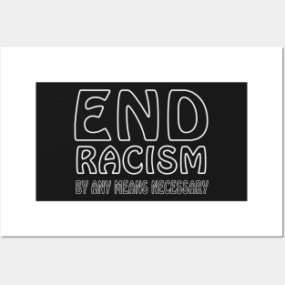 End racism by any means necessary Posters and Art